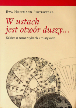 W ustach jest otwór duszy z dedykacją autora