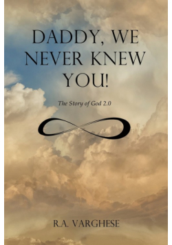 Daddy, We Never Knew You!