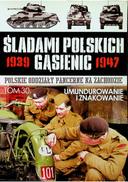 Śladami polskich gąsienic Tom 30 Umundurowanie i znakowanie