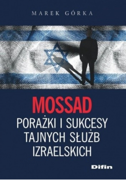 Mossad porażki i sukcesy tajnych służb izraelskich