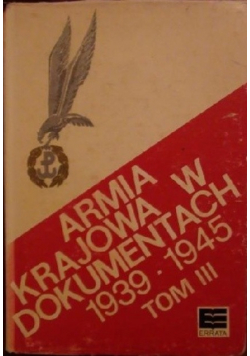 Armia Krajowa w dokumentach 1939-1945 Tom III
