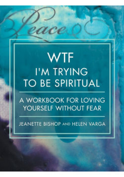 WTF I'm Trying to Be Spiritual