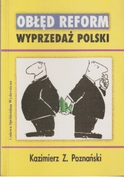 Obłęd reform Wyprzedaż Polski dedykacja