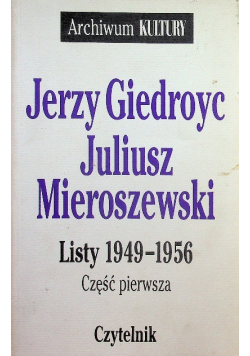 Giedroyc Mieroszewski Listy 1949 - 1956 część 1