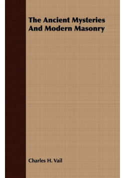 The Ancient Mysteries And Modern Masonry