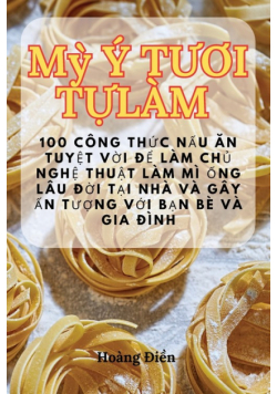 Mỳ Ý Tươi Tự Làm