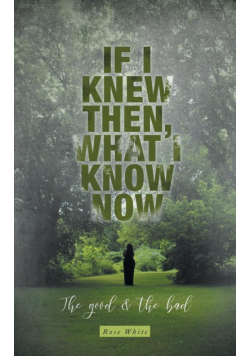 If I Knew Then, What I Know Now