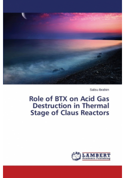 Role of BTX on Acid Gas Destruction in Thermal Stage of Claus Reactors