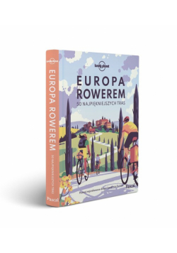 Europa rowerem 50 najpiękniejszych tras