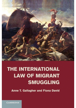 The International Law of Migrant Smuggling