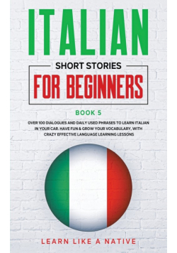 Italian Short Stories for Beginners Book 5