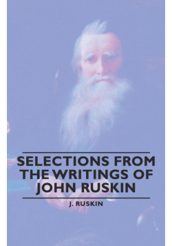 Selections from the Writings of John Ruskin