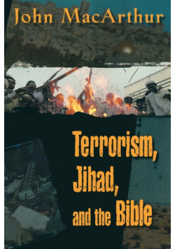 Terrorism, Jihad, and the Bible