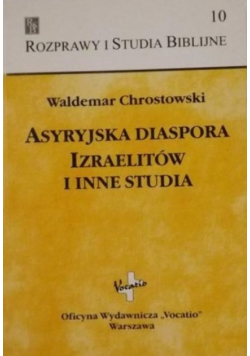 Asyryjska Diaspora Izraelitów i inne studia