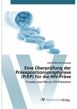 Eine Überprüfung der Präexpositionsprophylaxe (PrEP) für die HIV-Präve