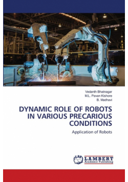 Dynamic Role Of Robots In Various Precarious Conditions
