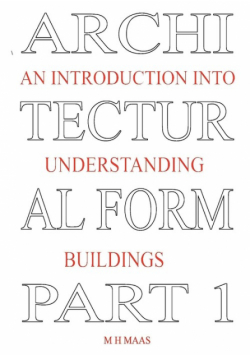 Architectural Form Part 1 An introduction into understanding buildings