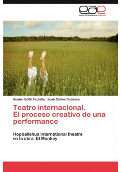 Teatro Internacional. El Proceso Creativo de Una Performance