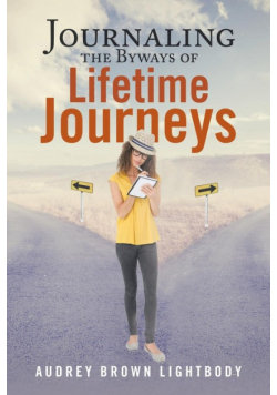 Journaling the Byways of Lifetime Journeys