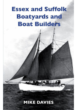 Essex and Suffolk Boatyards and Boat Builders