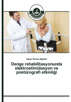 Denge rehabilitasyonunda elektrostimülasyon ve postürografi etkinliği