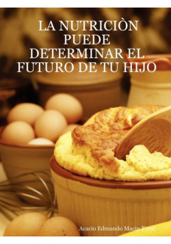 La Nutricin Puede Determinar El Futuro de Tu Hijo