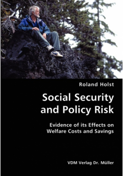 Social Security and Policy Risk- Evidence of its Effects on Welfare Costs and Savings