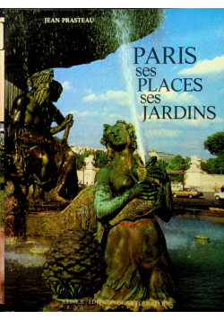 Paris ses Places se Jardins