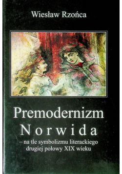 Premodernizm Norwida Autograf Autora