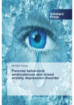 Parental behavioral ambivalences and mixed anxiety depression disorder