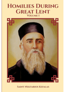 St Nektarios of Aegina Writings Volume 1 Homilies During Great Lent