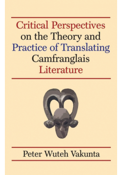 Critical Perspectives on the Theory and Practice of Translating Camfranglais Literature