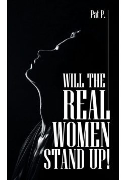 Will the Real Women Stand Up!
