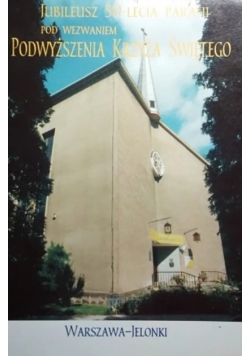 50 Lat Parafii pod wezwaniem Podwyższenia Krzyża Świętego
