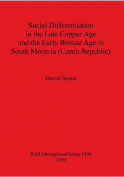 Social Differentiation in the Late Copper Age and the Early Bronze Age in South Moravia (Czech Republic)