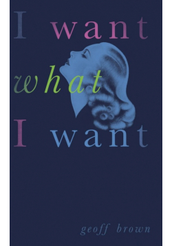 I Want What I Want (Valancourt 20th Century Classics)