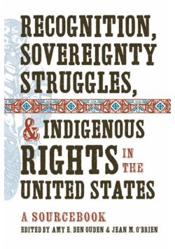 Recognition, Sovereignty Struggles, and Indigenous Rights in the United States