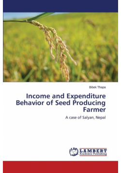 Income and Expenditure Behavior of Seed Producing Farmer