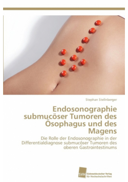 Endosonographie submucöser Tumoren des Ösophagus und des Magens
