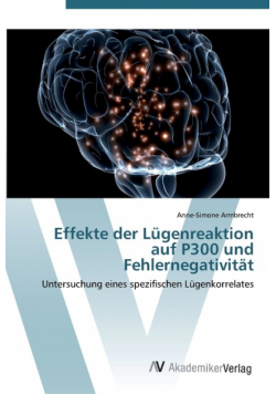 Effekte der Lügenreaktion auf P300 und Fehlernegativität