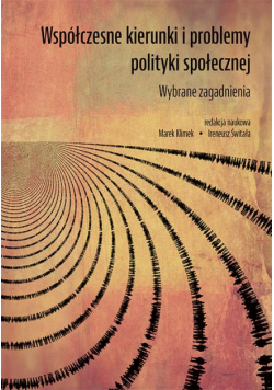 Współczesne kierunki i problemy polityki społecznej. Wybrane zagadnienia