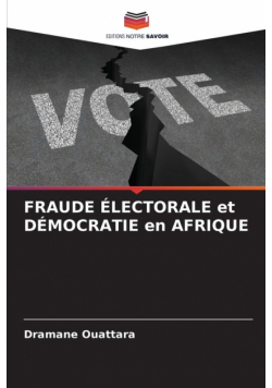Fraude Électorale Et Démocratie En Afrique
