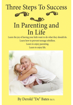 Three Steps to Success in Parenting and in Life