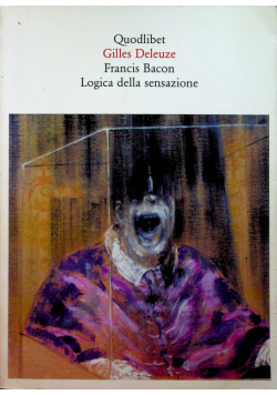 Francis Bacon Logica della sensazione
