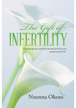The Gift of Infertility