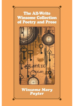 The All-Write Winsome Collection of Poetry and Prose