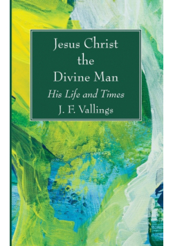 Jesus Christ the Divine Man