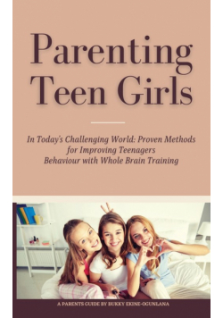 Parenting Teen Girls in Today's Challenging World