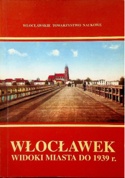 Włocławek Widoki Miasta do 1939 r