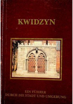 Kwidzyn ein fuhrer durch die Stadt und Umgebung